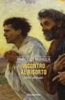 Francesco Moraglia - Incontro al Risorto. Lettera pastorale