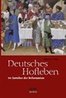 Johannes Voigt - Deutsches Hofleben im Zeitalter der Reformation