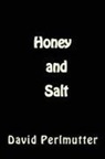 David Perlmutter, David Perlmutter - Honey and Salt