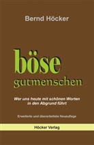 Bernd Höcker - Böse Gutmenschen