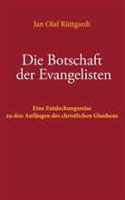 Jan Olaf Rüttgardt - Die Botschaft der Evangelisten
