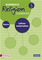 Wolfram Eilerts, Worlfram Eilerts, Kübler, Kübler, Heinz-Günter Kübler - Kursbuch Religion Elementar, Ausgabe 2017 für Bayern: Kursbuch Religion Elementar 5 - Ausgabe 2017 für Bayern