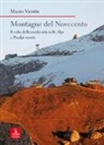 Mauro Varotto, Mauro Verotto - Montagne del Novecento. Il volto della modernità nelle Alpi e Prealpi venete