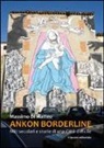 Massimo Di Matteo - Ankon Borderline. Miti secolari e storie di una città difficile