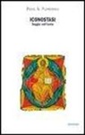 Pavel A. Florenskij - Iconostasi. Saggio sull'icona