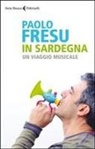 Paolo Fresu - In Sardegna. Un viaggio musicale