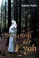 Sabina Maler - Die Schrift der Eyah