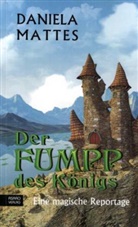Daniela Mattes - Der FUMPP des Königs