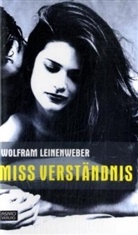 Wolfram Leinenweber - Miss Verständnis