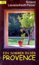 Roland Lieverscheidt-Pelzer - Ein Sommer in der Provence