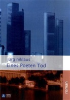 Jürg Niklaus - Eines Poeten Tod