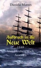 Daniela Mattes - Aufbruch in die Neue Welt