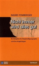 Ingrid Tomberger - Nicht immer wird alles gut