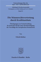 Ulrich Körber - Die Stimmrechtsvertretung durch Kreditinstitute.