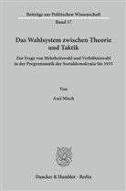 Axel Misch - Das Wahlsystem zwischen Theorie und Taktik.