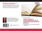 Hernán Valencia Restrepo - Fallo insólito y antisalomónico de la Corte Internacional de Justicia
