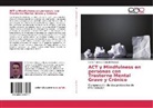 Carlos Francisco Salgado Pascual - ACT y Mindfulness en personas con Trastorno Mental Grave y Crónico