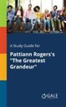 Cengage Learning Gale - A Study Guide for Pattiann Rogers's "The Greatest Grandeur"