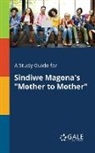 Cengage Learning Gale - A Study Guide for Sindiwe Magona's "Mother to Mother"
