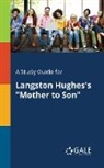 Cengage Learning Gale - A Study Guide for Langston Hughes's "Mother to Son"