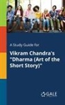 Cengage Learning Gale - A Study Guide for Vikram Chandra's "Dharma (Art of the Short Story)"