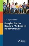 Cengage Learning Gale - A Study Guide for Douglas Carter Beane's "As Bees in Honey Drown"