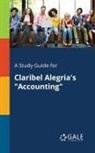 Cengage Learning Gale - A Study Guide for Claribel Alegria's "Accounting"