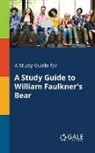 Cengage Learning Gale - A Study Guide for A Study Guide to William Faulkner's Bear