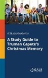 Cengage Learning Gale - A Study Guide for A Study Guide to Truman Capote's Christmas Memory