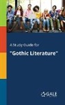 Cengage Learning Gale - A Study Guide for "Gothic Literature"