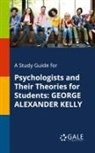 Cengage Learning Gale - A Study Guide for Psychologists and Their Theories for Students