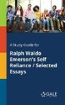 Cengage Learning Gale - A Study Guide for Ralph Waldo Emerson's Self Reliance / Selected Essays