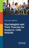 Cengage Learning Gale - A Study Guide for Psychologists and Their Theories for Students