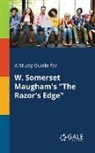 Cengage Learning Gale - A Study Guide for W. Somerset Maugham's "The Razor's Edge"