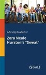 Cengage Learning Gale - A Study Guide for Zora Neale Hurston's "Sweat"