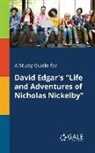 Cengage Learning Gale - A Study Guide for David Edgar's "Life and Adventures of Nicholas Nickelby"