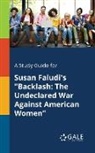 Cengage Learning Gale - A Study Guide for Susan Faludi's "Backlash