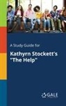 Cengage Learning Gale - A Study Guide for Kathyrn Stockett's "The Help"