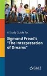 Cengage Learning Gale - A Study Guide for Sigmund Freud's "The Interpretation of Dreams"