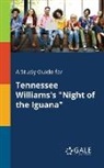 Cengage Learning Gale - A Study Guide for Tennessee Williams's "Night of the Iguana"