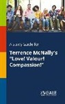 Cengage Learning Gale - A Study Guide for Terrence McNally's "Love! Valour! Compassion!"