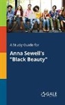 Cengage Learning Gale - A Study Guide for Anna Sewell's "Black Beauty"