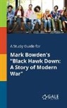 Cengage Learning Gale - A Study Guide for Mark Bowden's "Black Hawk Down