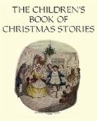 Hans  Christian Andersen, Charles Dickens, Elizabeth Harrison - The Children's Book of Christmas Stories