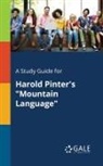 Cengage Learning Gale - A Study Guide for Harold Pinter's "Mountain Language"