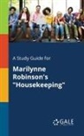 Cengage Learning Gale - A Study Guide for Marilynne Robinson's "Housekeeping"