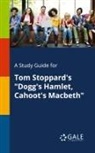 Cengage Learning Gale - A Study Guide for Tom Stoppard's "Dogg's Hamlet, Cahoot's Macbeth"