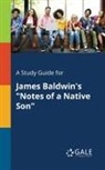 Cengage Learning Gale - A Study Guide for James Baldwin's "Notes of a Native Son"