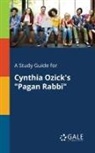 Cengage Learning Gale - A Study Guide for Cynthia Ozick's "Pagan Rabbi"