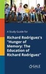 Cengage Learning Gale - A Study Guide for Richard Rodriguez's "Hunger of Memory